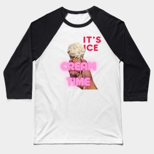 It's Ice Cream Time Baseball T-Shirt